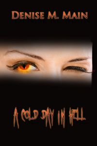 A Cold Day In Hell by Denise M Main