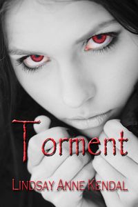 Torment by Lindsay Anne Kendal