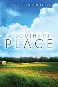 A Southern Place by Elaine Drennon Little