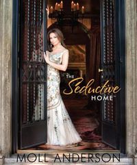 The Seductive Home by Moll Anderson