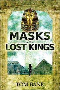 Masks Of The Lost King by Tom Bane