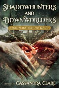 Shadowhunters and Downworlders by Cassandra Clare