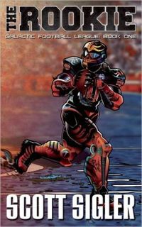 The Rookie by Scott Sigler