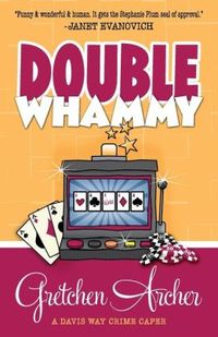Double Whammy by Gretchen Archer