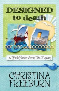 Designed To Death by Christina Freeburn