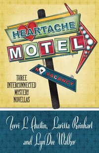 Heartache Motel by Terri L. Austin