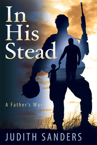 In His Stead by Judith A. Sanders