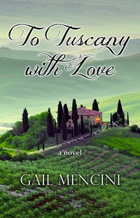 To Tuscany with Love by Gail Mencini