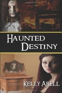 Haunted Destiny by Kelly Abell