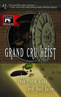 Grand Cru Heist by Jean-Pierre Alaux