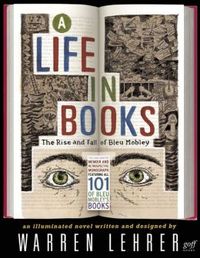 A Life In Books by Warren Lehrer