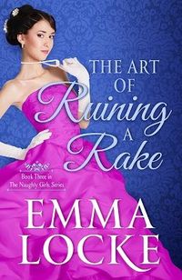 The Art of Ruining a Rake by Emma Locke
