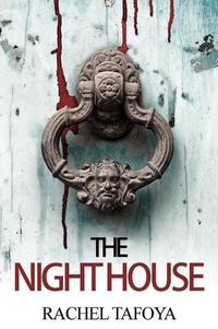 The Night House by Rachel Tafoya