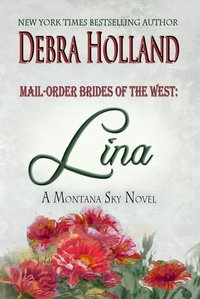 Mail-Order Brides of the West: Lina by Debra Holland