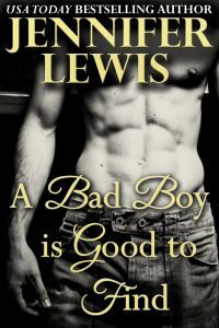 A Bad Boy is Good to Find by Jennifer Lewis