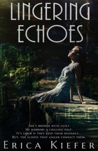 Lingering Echoes by Erica Kiefer