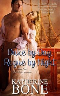 Duke by Day, Rogue by Night by Katherine Bone