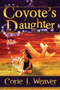 Coyote's Daughter by Corrie Weaver