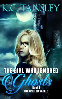 The Girl Who Ignored Ghosts