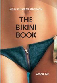 The Bikini Book by Kelly Killoren Bensimon