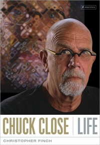 Chuck Close: Life by Christopher Finch