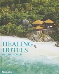 Healing Hotels of The World by Elisabeth Ixmeier