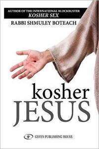 Kosher Jesus by Shmuley Boteach