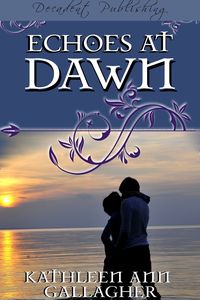 Echoes at Dawn by Kathleen Ann Gallagher