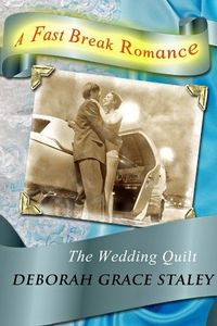 The Wedding Quilt by Deborah Grace Staley