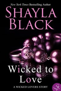 Wicked To Love by Shayla Black