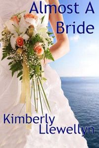 Almost a Bride by Kimberly Llewellyn