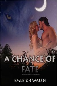 A Chance of Fate by Emleigh Walsh