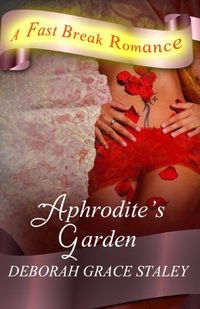 Aphrodite's Garden by Deborah Grace Staley