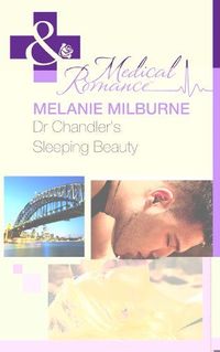 Dr Chandler's Sleeping Beauty by Melanie Milburne