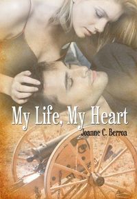 My Life, My Heart by Joanne C. Berroa