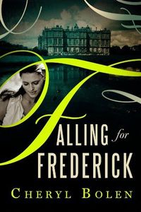 Falling for Frederick by Cheryl Bolen