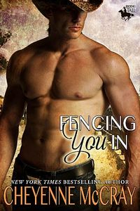 Fencing You In by Cheyenne McCray