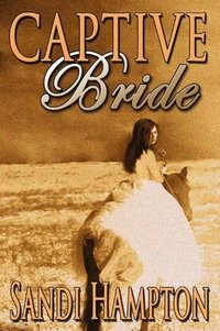 Captive Bride by Sandi Hampton