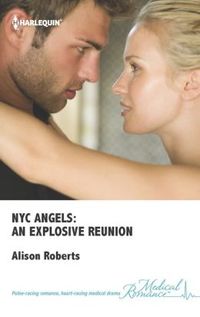 NYC Angels: An Explosive Reunion by Alison Roberts