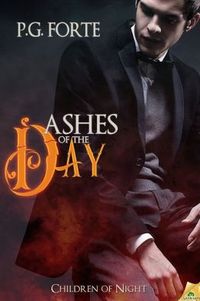 Ashes of the Day by P.G. Forte