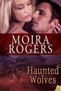 Haunted Wolves by Moira Rogers