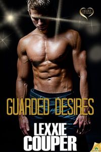 Guarded Desires by Lexxie Couper