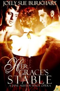 Her Grace's Stable by Joely Sue Burkhart