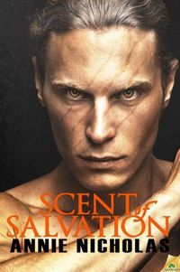 Scent of Salvation by Annie Nicholas