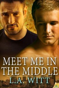 Meet Me in the Middle by L.A. Witt