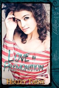 Love by Premonition by Holley Trent
