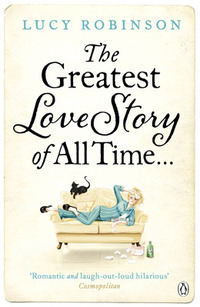 The Greatest Love Story of All Time by Lucy Robinson