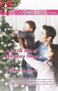 A Little Bit of Holiday Magic by Melissa McClone