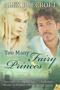 Too Many Fairy Princes by Alex Beecroft