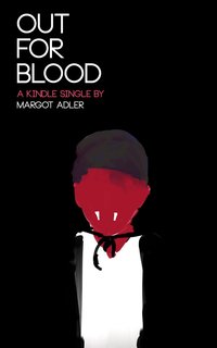 Out for Blood by Margot Adler